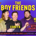 The Boy Friends ft: Corey B, Marcus Monroe, Matt Lopes + Special Guests